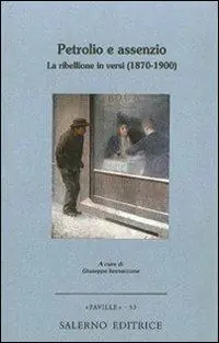 Petrolio e assenzio. La ribellione in versi (1870-1900) Prezzo Basso