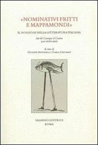 Bestseller «Nominativi fritti e mappamondi». Il nonsense nella letteratura italiana. Atti del convegno (Cassino, 9-10 ottobre 2007)
