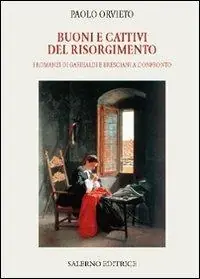 Di Tendenza Buoni e cattivi del Risorgimento. I romanzi di Garibaldi e Bresciani a confronto