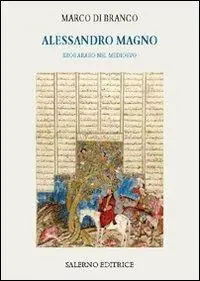 Nuovo Arrivo Alessandro Magno. Eroe arabo nel Medioevo