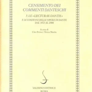 Sconto Censimento dei commenti danteschi. Vol. 3 Le lecturae Dantis e le edizioni delle Opere di Dante dal 1472 al 2000