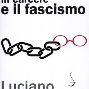 Gramsci in carcere e il fascismo Nuova Collezione