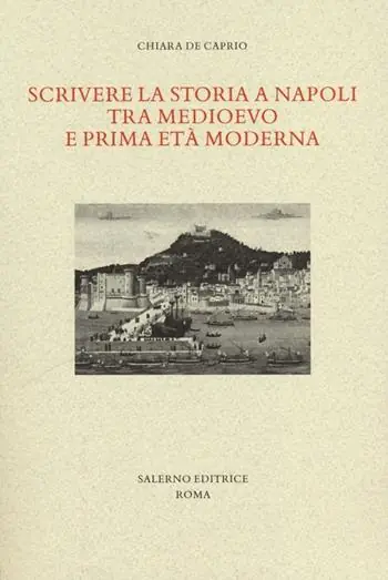Soddisfatti O Rimborsati Scrivere la storia a Napoli tra Medioevo e prima età moderna
