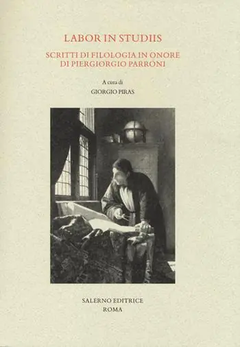 Labor in studiis. Scritti di filologia in onore di Piergiorgio Parroni Reso Gratuito