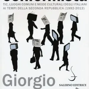Il ventennio conformista. Tic, luoghi comuni e mode culturali degli italiani ai tempi della seconda Repubblica (1992-2012) Prezzo Scontato