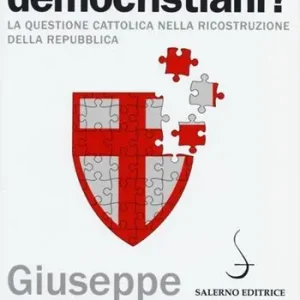Miglior Prezzo Moriremo democristiani? La questione cattolica nella ricostruzione della Repubblica