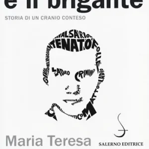 Ultima Occasione Lombroso e il brigante. Storia di un cranio conteso