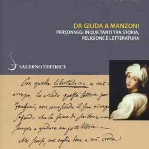 Miglior Prezzo Da Giuda a Manzoni. Personaggi inquietanti tra storia, religione e letteratura