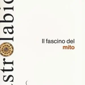 Fascino del mito. Mitologia classica e letterature europee Prezzo Ridotto