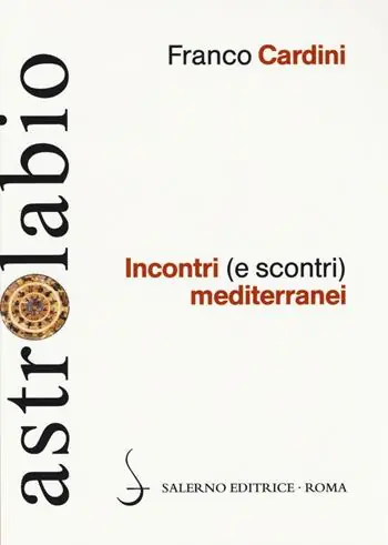 Incontri (e scontri) mediterranei. Il Mediterraneo come spazio di contatto tra culture e religioni diverse Prezzo Basso