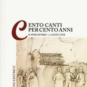 Lectura Dantis romana. Cento canti per cento anni. Vol. 2/1 Purgatorio. Canti I-XVII Compra Oggi Stesso