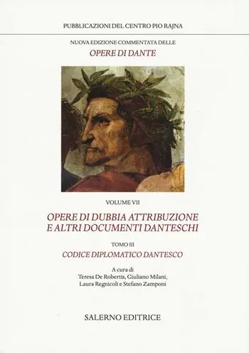 Reso Gratuito Nuova edizione commentata delle opere di Dante. Vol. 7/3 Opere di dubbia attribuzione e altri documenti danteschi Codice diplomatico dantesco