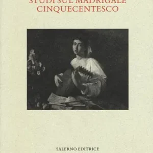 Vendita Finale Studi sul madrigale cinquecentesco