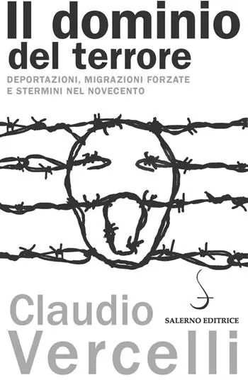 Il dominio del terrore. Deportazioni, migrazioni forzate e stermini nel Novecento Nuova Collezione