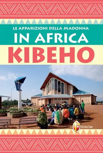 Offerta Limitata Le apparizioni della Madonna in Africa Kibeho