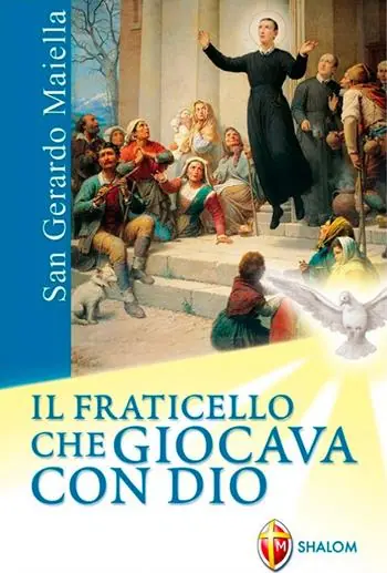 Compra Online San Gerardo Maiella. Il fraticello che giocava con Dio