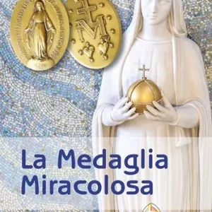 La medaglia miracolosa. Storia, Preghiere, Testimonianze Offerta