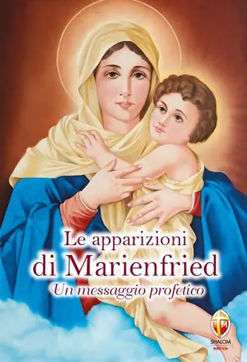 Le apparizioni di Marienfried. Un messaggio profetico Ultime Pezzi