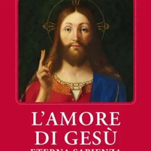 L‘amore di Gesù eterna sapienza Nuovo Arrivo