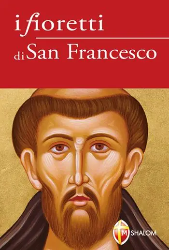 I fioretti di san Francesco Ultimissimo Modello