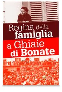Le apparizioni della Madonna Regina della famiglia a Ghiaie di Bonate Subito Disponibile