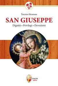 San Giuseppe. Dignità, privilegi, devozioni Nuovo Arrivo