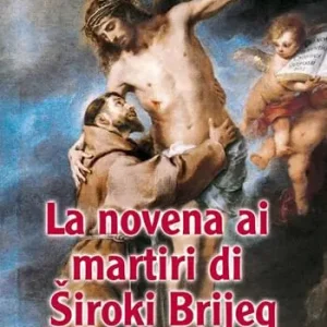 La novena ai martiri di Siroki Brijeg Subito Disponibile