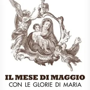 Il mese di maggio con le glorie di Maria Ordina Subito