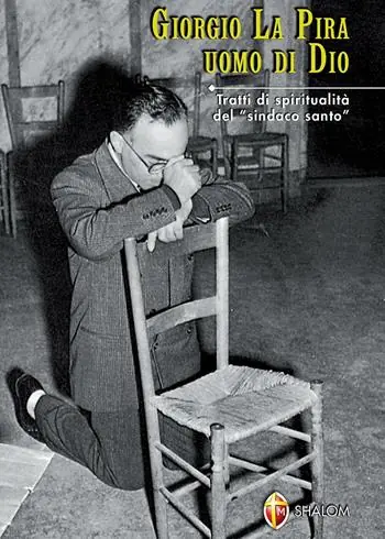 Giorgio La Pira uomo di Dio. Tratti di spiritualità del «sindaco santo» Prezzo Conveniente
