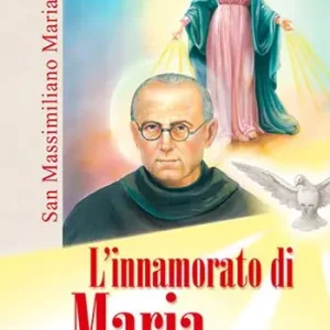 L‘innamorato di Maria. San Massimiliano Maria Kolbe Offerta Del Giorno
