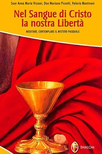Nuova Collezione Nel sangue di Cristo la nostra libertà. Meditare, contemplare il mistero pasquale