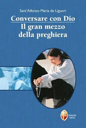 Conversare con Dio. Il gran mezzo della preghiera Prezzo Scontato