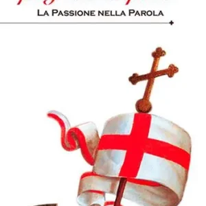 «Nessuno ha un amore più grande di questo». La passione nella parola Acquista Ora