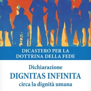 Dignitas infinita. Dichiarazione circa la dignità umana Promozione Esclusiva