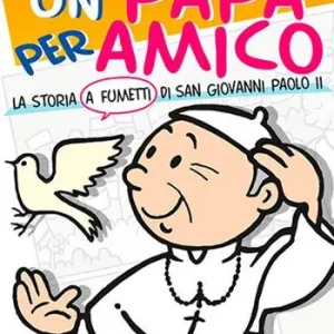 Subito Disponibile Una papa per amico. La storia a fumetti di san Giovanni Paolo II