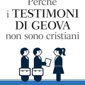 Acquista Ora Perché i Testimoni di Geova non sono cristiani