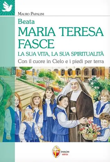 Prezzo Di Fabbrica Beata Maria Teresa Fasce. La sua vita, la sua spiritualità. Con il cuore in Cielo e i piedi per terra