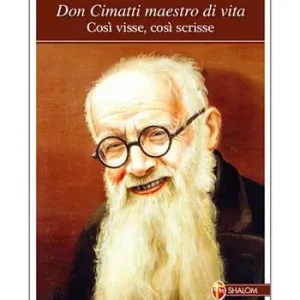 Esclusivo Don Cimatti maestro di vita. Così visse, così scrisse