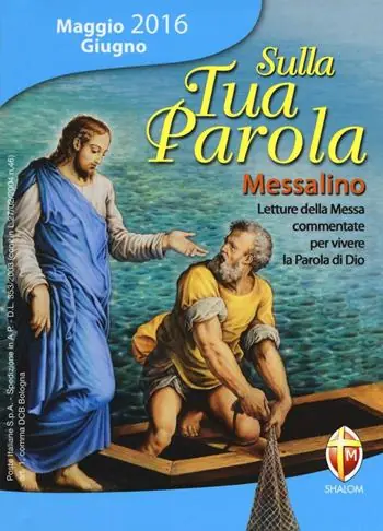 Sulla tua parola. Messalino. Letture della messa commentate per vivere la parola di Dio. Maggio-giugno 2016 Offerta