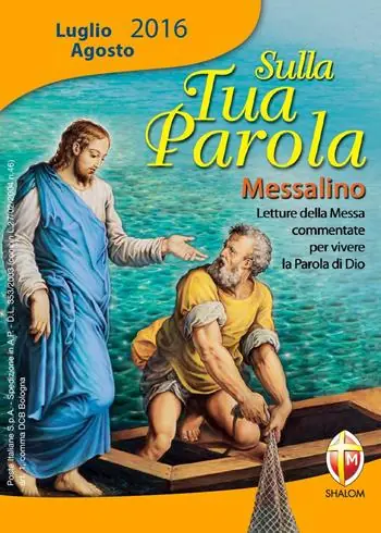 Spedito Oggi Sulla tua parola. Messalino. Letture della messa commentate per vivere la parola di Dio. Luglio-agosto 2016