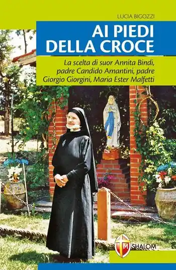 Ai piedi della croce. Suor Annita Bindi Scelto Dai Clienti