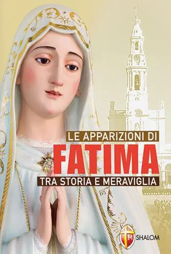 Offerta Speciale Le apparizioni di Fatima tra storia e meraviglia