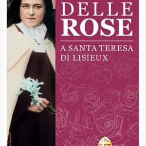 Novena delle rose a santa Teresa di Lisieux Ultima Occasione