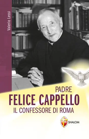 Padre Felice Cappello. Il confessore di Roma Acquista Ora