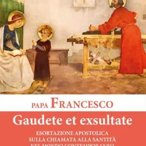 Gaudete et exsultate. Esortazione apostolica sulla chiamata alla santità nel mondo contemporaneo. Ediz. a caratteri grandi Spedito Oggi