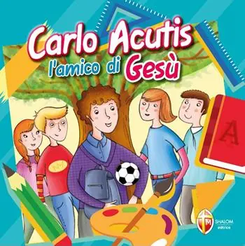 Carlo Acutis. L‘amico di Gesù. Ediz. a colori Compra Adesso