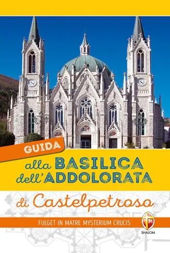 Spedizione Espresso Guida alla Basilica dell‘Addolorata di Castelpetroso