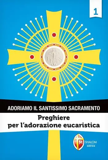 Bestseller Adoriamo il Santissimo Sacramento. Vol. 1 Preghiere per l’adorazione eucaristica
