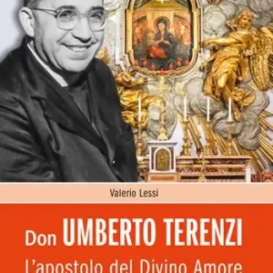 Don Umberto Terenzi. L‘apostolo del Divino Amore Quantità Limitata