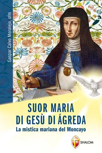 Suor Maria di Gesù di Àgreda. La mistica mariana del Moncayo Prezzo Conveniente